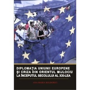 Diplomatia Uniunii Europene si criza din Orientul Mijlociu la inceputul secolului al XXI-lea imagine