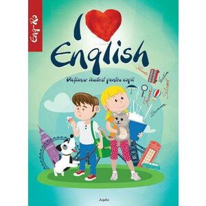 I love english. Dictionar ilustrat pentru copii imagine