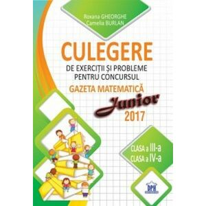 Culegere de exercitii si probleme pentru concursul Gazeta Matematica Junior 2017 (clasa a III-a si clasa a-IV-a) imagine
