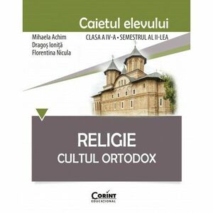 Religie. Cultul Ortodox - Caietul elevului clasa a IV-a, semestrul al II-lea imagine