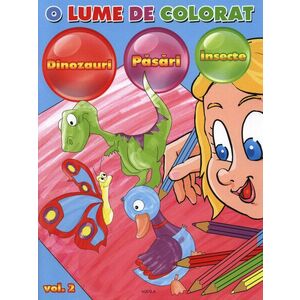 O lume de colorat. Vol. 2 - Dinozauri. Pasari. Insecte imagine