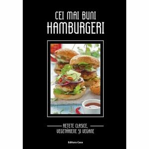 Cei mai buni hamburgeri - Reţete clasice, vegetariene şi vegane imagine