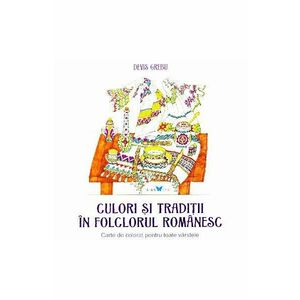 Culori si Traditii in Folclorul Romanesc - Grebu Devis imagine