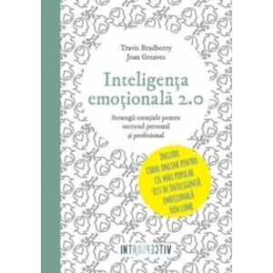 Inteligenta emotionala 2.0 - Strategii esentiale pentru succesul personal si profesional imagine