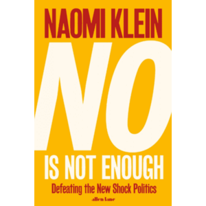 No Is Not Enough: Defeating the New Shock Politics imagine