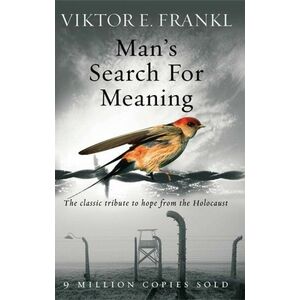 Man's Search for Meaning: The Classic Tribute to Hope from the Holocaust imagine