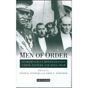 Men of Order: Authoritarian Modernization Under Ataturk and Reza Shah imagine