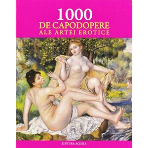 1000 de capodopere ale artei erotice imagine