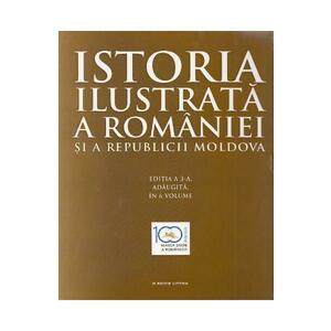 Istoria ilustrata a Romaniei si a Republicii Moldova (set 6 vol.) imagine