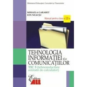 Tehnologia informatiei si a comunicatiilor - TIC 3. Manual pentru clasa a XII-a imagine