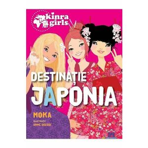 Kinra Girls: Destinatie Japonia imagine