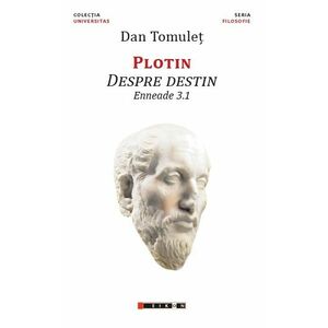 Plotin Despre destin - Enneade 3.1 imagine