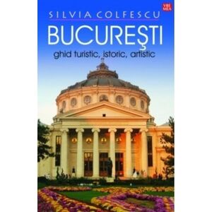 Bucuresti. Ghid turistic, istoric, artistic imagine
