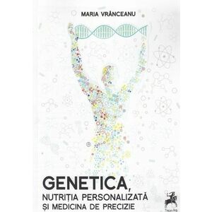 Genetica, nutritia personalizata si medicina de precizie imagine