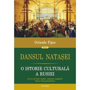 Dansul Natasei. O istorie culturala a Rusiei imagine
