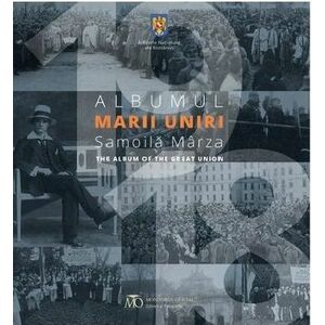 Albumul Marii Uniri. The Album of the Great Union imagine