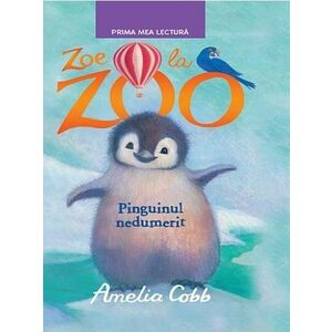 Prima mea lectura. Zoe la Zoo. Pinguinul nedumerit imagine