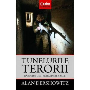 Tunelurile terorii. Razboiul dintre Hamas si Israel imagine