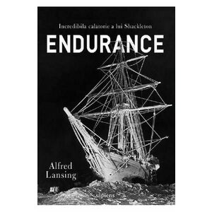 Endurance. Incredibila calatorie a lui Shackleton imagine
