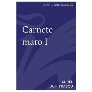 Carnete maro I - Aurel Dumitrascu imagine