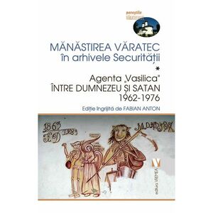 Mănăstirea Văratec în arhivele Securităţii imagine