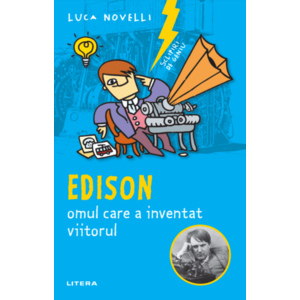 Edison, omul care a inventat viitorul imagine