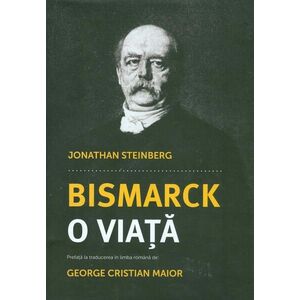 Bismarck: o viata imagine