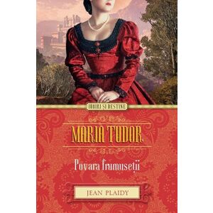 Maria Tudor. Povara frumusetii imagine