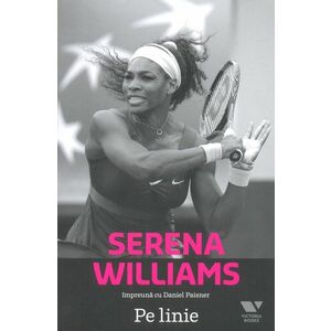 Serena Williams. Pe linie imagine