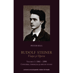 Rudolf Steiner - Viata si opera (vol. 1): 1861-1890 imagine