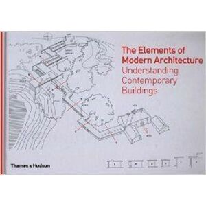 The Elements of Modern Architecture. Understanding Contemporary Buildings imagine