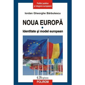 Noua Europa. Vol. I: Identitate si model european imagine