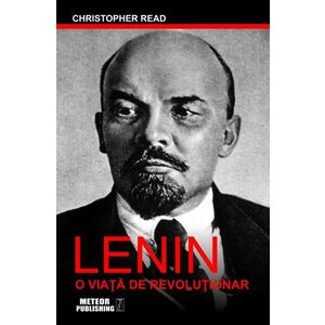 Lenin. O viata de revolutionar imagine
