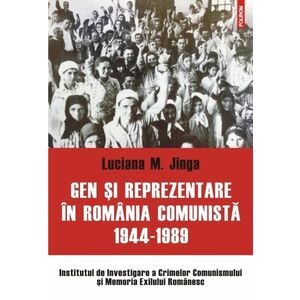 Gen si reprezentare in Romania comunista: 1944-1989 imagine