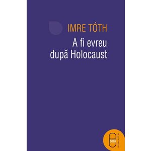A fi evreu dupa Holocaust (pdf) imagine