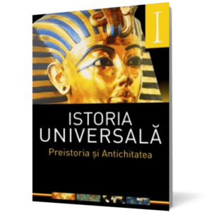 Istoria universală (vol. I): Preistoria și Antichitatea imagine