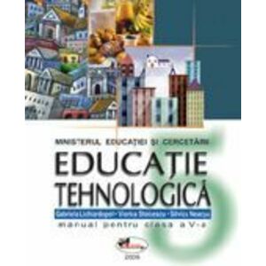 Educatie tehnologica . Manual clasa a V-a imagine
