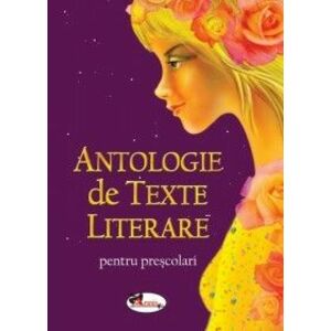 Antologie de texte literare pentru prescolari imagine