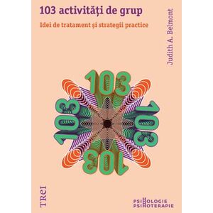 103 activitati de grup. Idei de tratament si strategii practice imagine