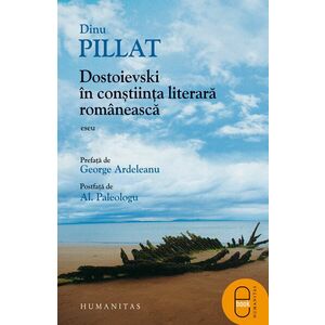 Dostoievski in constiinta literara romaneasca (ebook) imagine