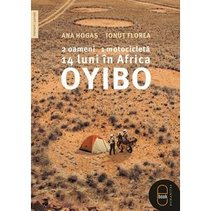 Oyibo. 2 oameni, 1 motocicleta, 14 luni in Africa (ebook) imagine