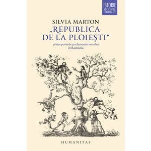 „Republica de la Ploiești“ și începuturile parlamentarismului în România imagine