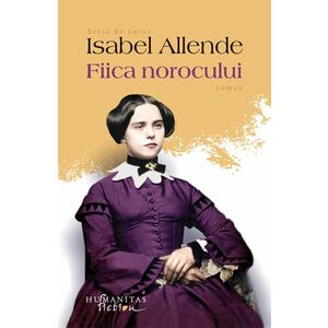 Fiica norocului | Isabel Allende imagine