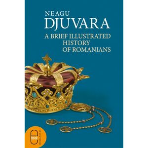 A Brief Illustrated History of Romanians (ebook) imagine