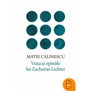 Viata si opiniile lui Zacharias Lichter (ebook) imagine