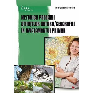 Metodica predarii stiintelor naturii/geografiei in invatamantul primar imagine