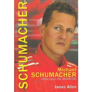 Michael Schumacher. Dincolo de maretie imagine