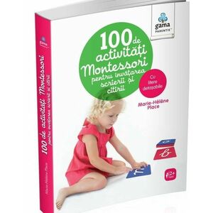 100 de activități Montessori pentru învățarea scrierii și citirii imagine