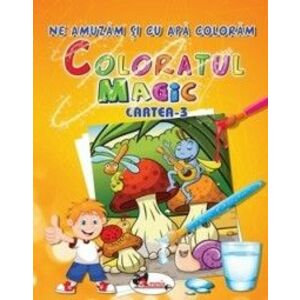 Ne amuzam si cu apa coloram - coloratul magic - cartea3 imagine