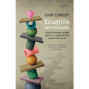 Ecuatiile emotionale | Chip Conley imagine